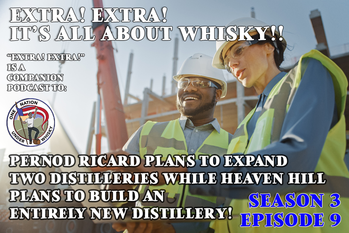 extra-extra-its-all-about-whisky-pernod-ricard-expands-aberlour-miltonduff-heaven-hill-builds-a-new-distillery-in-bardstown-kentucky
