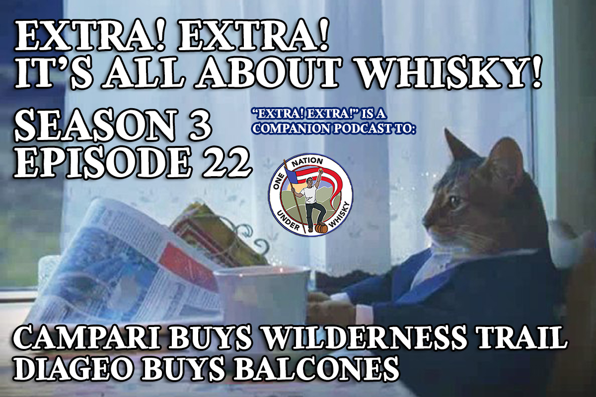 EXTRA-EXTRA-IT'S-ALL-ABOUT-WHISKY-DIAGEO-BUYS-BALCONES-CAMPARI-BUYS-WILDERNESS-TRAIL